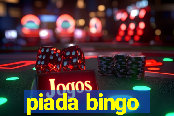 piada bingo